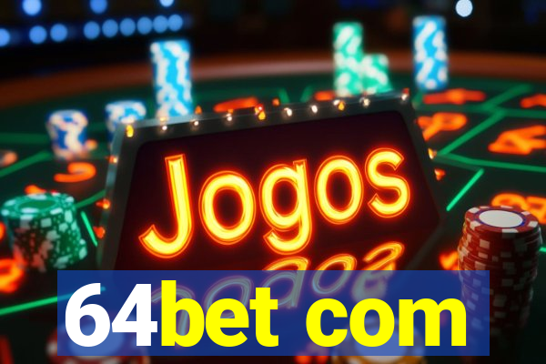 64bet com